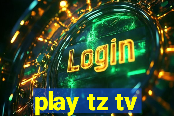 play tz tv